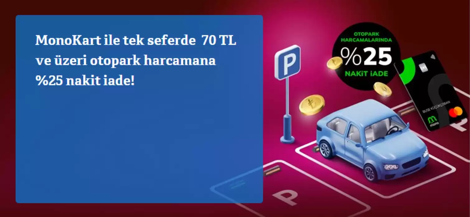 Finansbank kataloğu, Nilüfer | 70 TL ve üzeri otopark harcamana %25 nakit iade! | 17.10.2024 - 31.10.2024