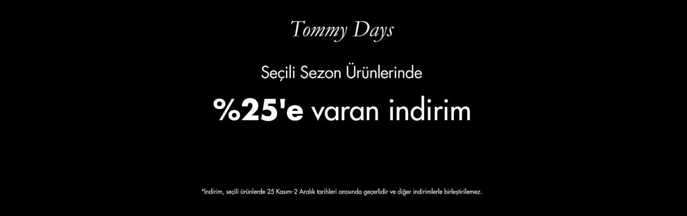 Tommy Hilfiger kataloğu, İstanbul | Tommy Days %25'e Varan Indirim | 25.11.2024 - 02.12.2024