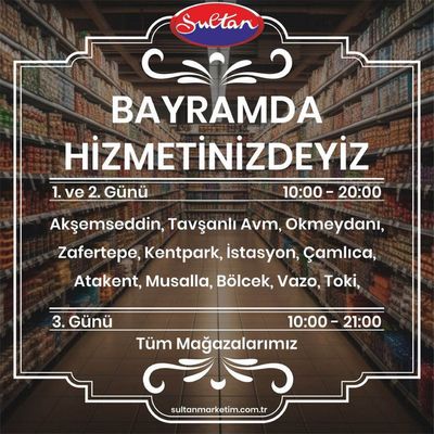 Süpermarketler fırsatları, Kütahya | BAYRAMDA HIZMETINIZDEYIZ de Sultan Market | 09.04.2024 - 23.04.2024